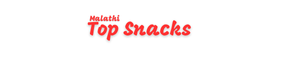 Malathi Top Snacks